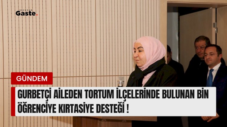 GURBETÇİ İŞ İNSANLARINDAN TORTUM İLÇELERİNE KIRTASİYE DESTEĞİ !