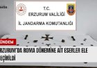 Erzurum’da Roma dönemine ait eserler ele geçirildi