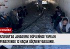 Erzurum’da Jandarma ekiplerince yapılan operasyonda 12 kaçak göçmen yakalandı.