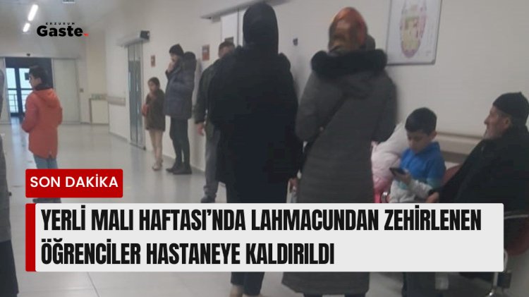 Yerli malı haftasında yedikleri lahmacundan zehirlendiler !