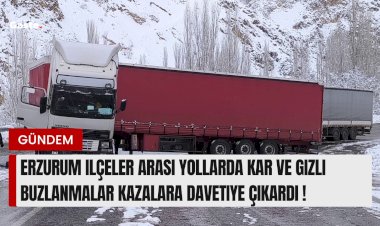 Erzurum İlçeler arası yollarda kar ve gizli buzlanmalar kazaya davetiye çıkardı !